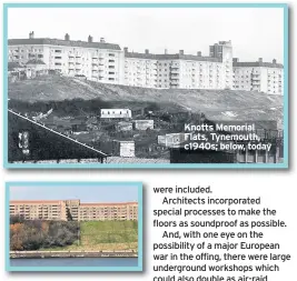  ??  ?? Knotts Memorial Flats, Tynemouth, c1940s; below, today