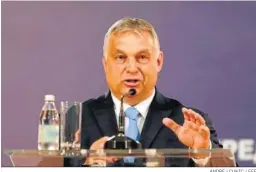  ?? ANDREJ CUKIC / EFE ?? El primer ministro húngaro, Viktor Orban.