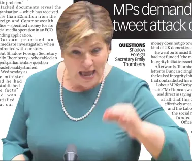  ??  ?? QUESTIONS Shadow Foreign Secretary Emily Thornberry