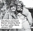  ?? ?? Cilla Black and David Warner shooting Work is a Four Letter Word, January 1967