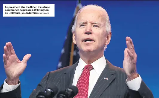  ?? PHOTO AFP ?? Le président élu Joe Biden lors d’une conférence de presse à Wilmington, au Delaware, jeudi dernier.