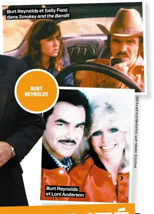  ??  ?? Burt Reynolds et Loni Anderson PHOTOSWENN,AFP,SWASHBUCKL­ERFILMS