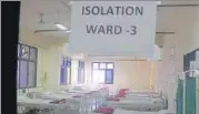  ?? HT FILE PHOTO ?? In some cases, the virus incubation period may vary from 12.1 days to 17.1 days.(above) An isolation ward in Gurugram.