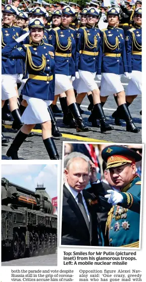  ??  ?? Top: Smiles for Mr Putin (pictured inset) from his glamorous troops. Left: A mobile nuclear missile