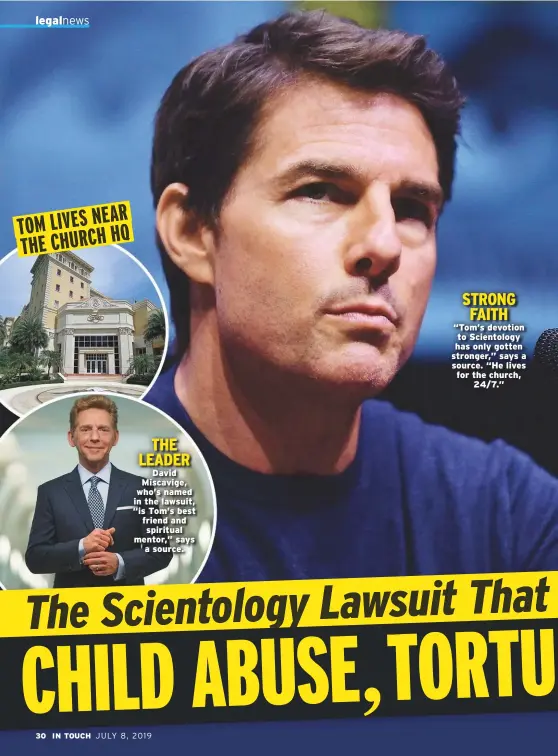  ??  ?? “Tom’s devotion to Scientolog­y has only gotten stronger,” says a source. “He lives for the church, 24/7.”