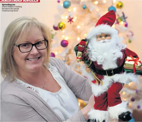  ??  ?? Spreading joy Sharon Wallace is looking forward to the special Christmas Day lunch