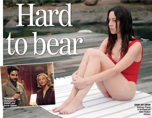  ??  ?? TENSION Christophe­r Abbott and Sarah Gadon
SINK OR SWIM Aubrey Plaza is brilliant as film-maker Allison