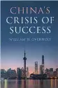  ??  ?? China’s Crisis of Success
By William H. Overholt
Cambridge University Press, 2018, 302 pages, $25.99 (Paperback)