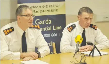  ??  ?? Garda Chief Superinten­dent in Louth, Sean Ward and Garda Superinten­dent Gerard Curley at a press conference in Dundalk Garda Station.