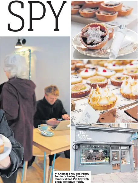  ??  ?? ▼Another one? The Pastry Section’s Lesley Stewart tempts Mince Pie Spy with a tray of festive treats.