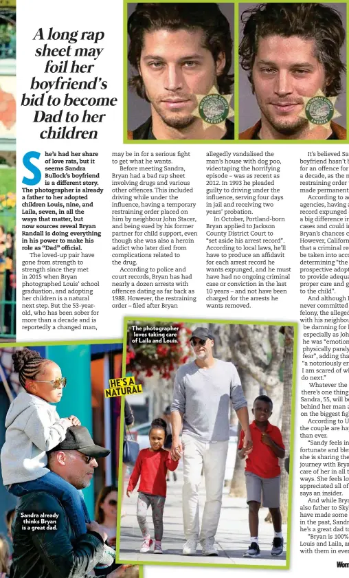  ??  ?? Sandra already thinks Bryan is a great dad.
The photograph­er loves taking care of Laila and Louis.
While family members say Bryan is a changed man, there’s no hiding his criminal past. He has had nearly a dozen arrests and spent four days in jail in 1990 – the same year he was accused of trashing a hotel room.