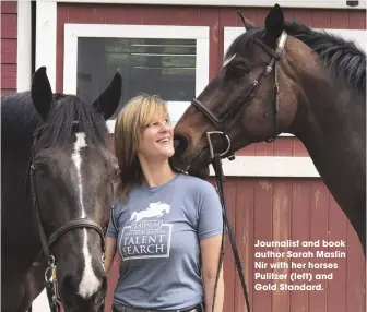  ??  ?? Journalist and book author Sarah Maslin Nir with her horses Pulitzer (left) and Gold Standard.