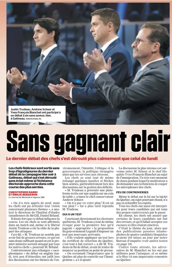  ?? PHOTO POOL PC ?? Justin Trudeau, Andrew Scheer et Yves-François Blanchet ont participé à un débat à six sans saveur, hier, à Gatineau.