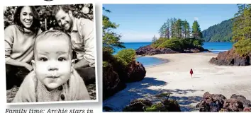  ??  ?? Family time: Archie stars in the Sussexes’ Christmas card Peace and quiet: Canada’s Vancouver Island