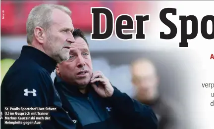  ??  ?? St. Paulis Sportchef Uwe Stöver (l.) im Gespräch mit Trainer Markus Kauczinski nach der Heimpleite gegen Aue