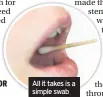  ??  ?? All it takes is a simple swab