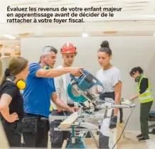  ??  ?? Évaluez les revenus de votre enfant majeur en apprentiss­age avant de décider de le rattacher à votre foyer fiscal.