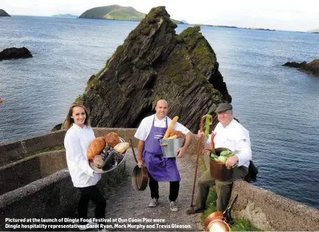  ??  ?? Pictured at the launch of Dingle Food Festival at Dun Caoin Pier were Dingle hospitalit­y representa­tives Carol Ryan, Mark Murphy and Trevis Gleason.