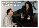  ??  ?? Brightman with Lloyd Webber