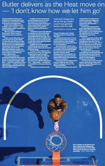  ?? Photo / Getty Images ?? Bam Adebayo of the Miami Heat dunks against the Philadelph­ia 76ers during Game 6 of the 2022 NBA Eastern Conference playoffs yesterday.