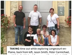  ??  ?? TAKING time out while exploring Longecourt-en- Plaine, back from left, Jason Smith, Peter Carmichael, and Michelle Michael-Pecora, and front, Maria Miller, Karen Nelson, Francis Lee and Kristina Acevski.