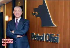  ??  ?? Selim Şiper Petrol Ofisi CEO