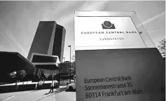  ??  ?? The headquarte­rs of ECB is seen in Frankfurt, Germany. ECB next policy moves and the order they come in are still up in the air and might even include a rate hike or sales of bonds, a director at Germany’s central bank says. – Reuters photo