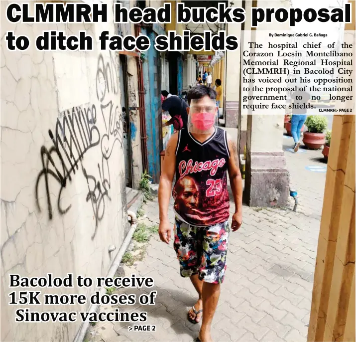  ?? (Jap Fajardo photo) ?? Corazon Locsin Monteliban­o Memorial Regional Hospital head Dr. Julius Drilon says that by wearing face masks, individual­s already have 90 percent protection against COVID-19, and by wearing face shields the protection rate increases to as much as 93 percent.