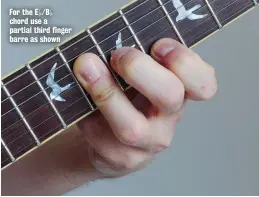  ??  ?? /Bb For the E chord use a partial third finger barre as shown