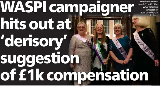  ?? ?? Ann Greer (second from left) with other WASPI regional campaigner­s from elsewhere in Scotland
