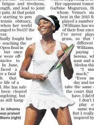  ??  ?? No ordinary Jo: Johanna Konta (left) was praised by Venus Williams (right)