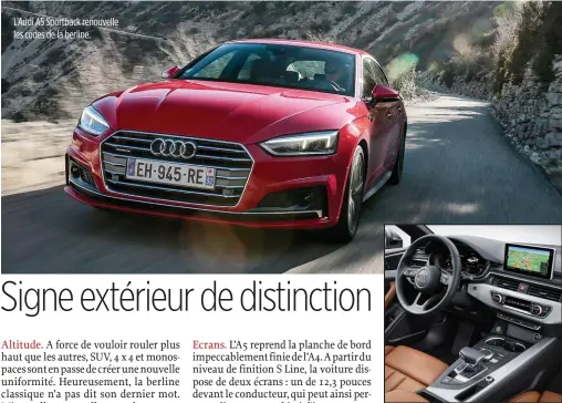  ??  ?? L’Audi A5 Sportback renouvelle les codes de la berline.