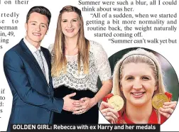  ??  ?? GOLDEN GIRL: Rebecca with ex Harry and her medals