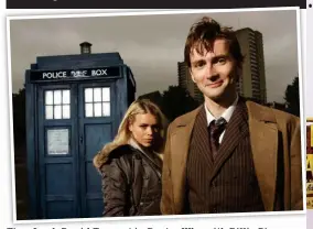  ??  ?? Time Lord: David Tennant in Doctor Who with Billie Piper