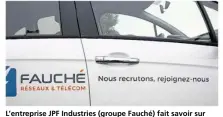  ??  ?? L’entreprise JPF Industries (groupe Fauché) fait savoir sur ses voitures qu’elle recrute