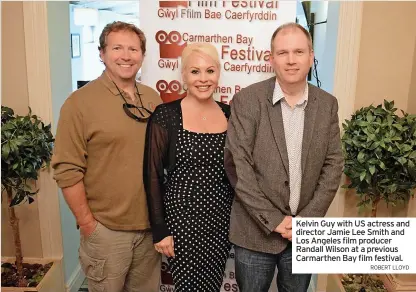  ?? ROBERT LLOYD ?? Kelvin Guy with US actress and director Jamie Lee Smith and Los Angeles film producer Randall Wilson at a previous Carmarthen Bay film festival.