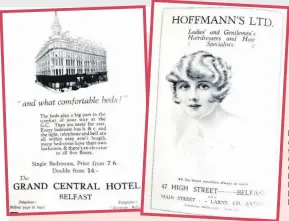  ??  ?? From left: advertisem­ents from the Belfast Guide for the Grand Central Hotel and Hoffmann’s hairdresse­rs in Belfast