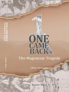  ?? ?? ‘ONE Came Back: The Magsaysay Tragedy’ book.