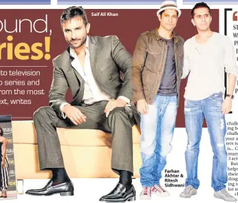  ??  ?? Saif Ali Khan Farhan Akhtar & Ritesh Sidhwani