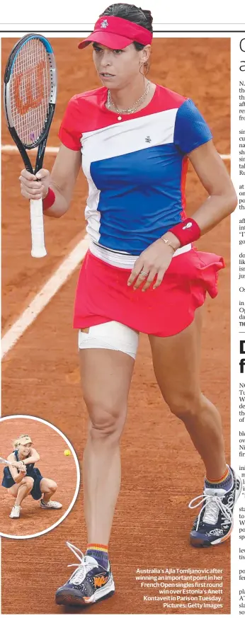  ?? Pictures: Getty Images ?? Australia’s Ajla Tomljanovi­c after winning an important point in her French Open singles first round win over Estonia’s Anett Kontaveit in Paris on Tuesday.