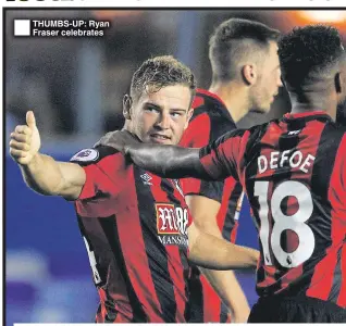  ??  ?? THUMBS-UP: Ryan Fraser celebrates