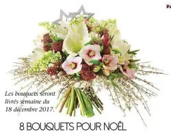  ??  ?? Les bouquets seront livrés semaine du 18 décembre 2017.