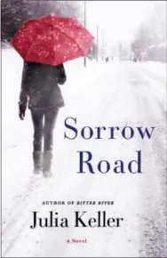  ?? MINOTAUR VIA AP ?? This book cover image released by Minotaur shows “Sorrow Road,” by Julia Keller.