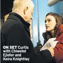  ??  ?? ON SET Curtis with Chiwetel Ejiofor and Keira Knightley