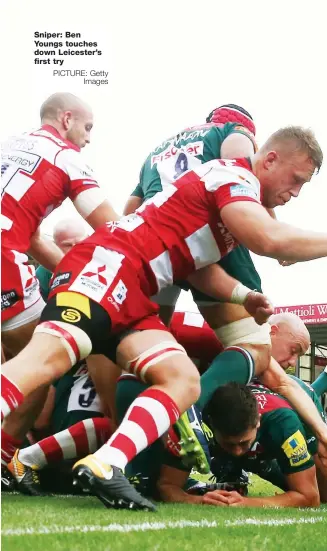  ?? PICTURE: Getty Images ?? Sniper: Ben Youngs touches down Leicester’s first try