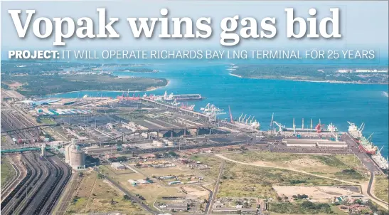  ?? Picture: Supplied ?? MODERN PORT. Transnet has chosen the Vopak consortium to develop and operate a liquefied natural gas terminal in Richards Bay. The KZN port is South Africa’s premier bulk port and handles the largest volume of cargo of any South African harbour.