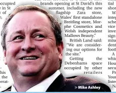  ?? Mike Ashley ?? >