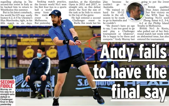  ??  ?? SECOND FIDDLE Murray on his way to a straight-sets defeat in Challenger final in Italy yesterday