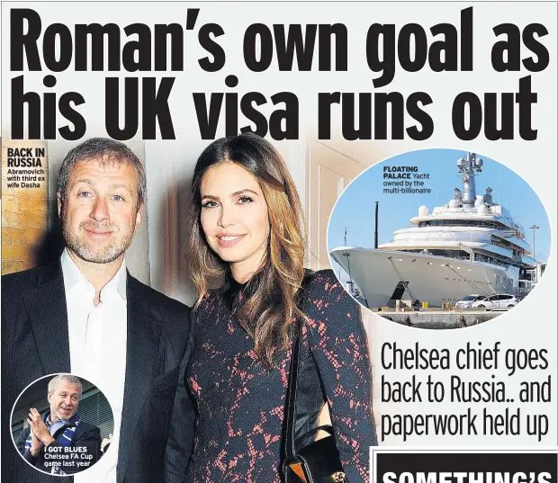  ??  ?? BACK IN RUSSIA Abramovich with third ex wife Dasha