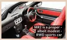  ??  ?? MR2 is a proper - albeit modest - RWD sports car